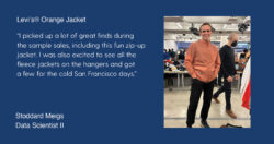An employee poses in an orange Levi's® jacket. Text reads “I picked up a lot of great finds during the sample sales, including this fun zip-up jacket. I was also excited to see all the fleece jackets on the hangers and got a few for the cold San Francisco days.”