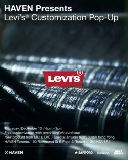 An event flier reads "HAVEN Presents Levi's Customization Pop-Up" with a red Levi's® batwing logo. Text at the bottom of the flyer reads "Thursday, December 12 / 6pm - 9pm Free customization with every Levi's® purchase New product from MIJ & LVC / Special artwork from Justin Ming Yong HAVEN Toronto, 190 Richmond St E Floor 2, Toronto, ON M5A 1P1." Logos from HAVEN, Sapporo, Burdock and geez louise span the bottom of the flyer.