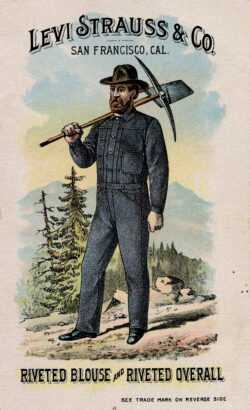 A vintage Levi's® print advertisement titled "Levi Strauss & Co. San Francisco, Cal." featuring an illustration of a workman wearing a top hat and Levi's® top and jeans, holding a pickax over his shoulder. Text at the bottom reads "Riveted blouse and riveted overall see trade mark on reverse side"